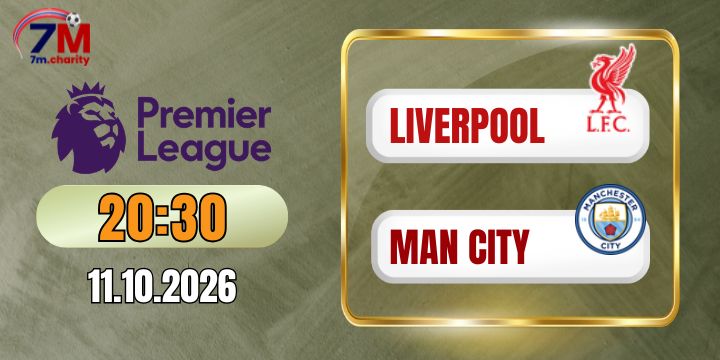 Kèo nhà cái Liverpool vs Man City - NHA 22h30 ngày 11/10/2026