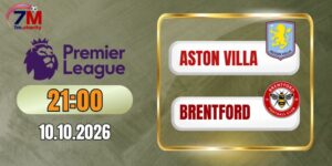 Tỷ lệ kèo Aston Villa vs Brentford - NHA 21h00 ngày 10/10/2026