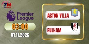 Tỷ lệ kèo Aston Villa vs Fulham