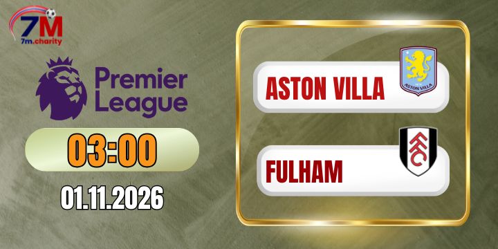 Tỷ lệ kèo Aston Villa vs Fulham