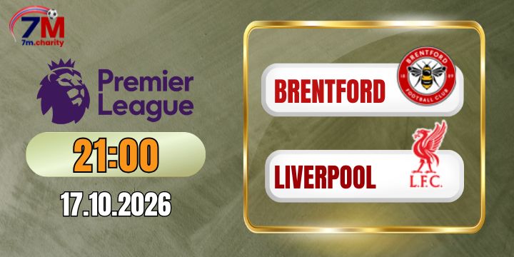 Tỷ lệ kèo Brentford vs Liverpool - NHA 21h00 ngày 17/10/2026