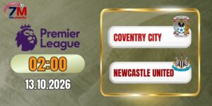 Tỷ lệ kèo Coventry vs Newcastle - NHA 02h00 ngày 13/10/2026
